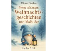 Meine schönsten Weihnachtsgeschichten und Malbilder