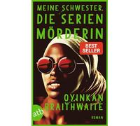 Meine Schwester, die Serienmörderin: Roman