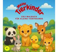 Meine Tierkinder - das Malbuch für kleine Tierfreunde: Tierischer Malspaß für kleine Künstler - ein Ausmalbuch für Kinder ab 4 Jahren