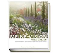 Meine Vision wird Garten: Ganzjahrig attraktiv , Janke.