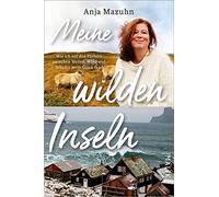 Meine wilden Inseln: Wie ich auf den Färöern zwischen Wellen, Wind und Schafen mein Glück fand | Unterhaltsame Insel-Abenteuer im nordatlantischen Naturparadies