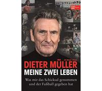 Meine zwei Leben: Was mir das Schicksal genommen und der Fußball gegeben hat - Nominiert für das Fußballbuch des Jahres 2020