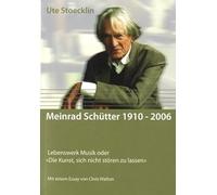 Meinrad Schutter 1910-2006 : Lebenswerk Musik, Oder "Die Kunst, Sich Nicht Storen Zu Lassen"