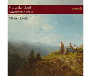 MEIRA FARKAS - SCHUBERT:PIANO WORKS, VOL. 3