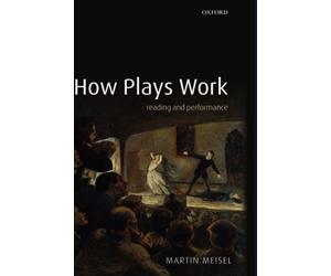 Meisel - How Plays Work Reading and Performance - New hardback or cas - X555z