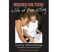 Meisner For Teens: A Life of True Acting