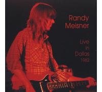 Meisner, Randy - Live In Dallas 1982