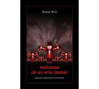 meistens ist es wie immer: gedichte • aphorismen • miniaturen