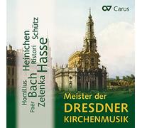 Dresdner Kreuzchor/Kammerchor/Hans-Christoph Rademann – Meister der Dresdner Kirchenmusik