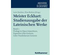 Meister Eckhart: Studienausgabe Der Lateinischen Werke: Band 1: Prologi in Opus Tripartitum, Expositio Libri Genesis, Liber Parabolarum Genesis