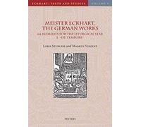 Meister Eckhart, The German Works: 64 Homilies for the Liturgical Year. 1. De tempore: Introduction, Translation and Notes: 9 (Eckhart: Texts and Studies)