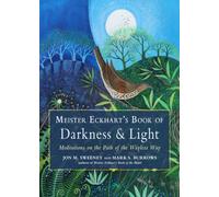 Meister Eckhart's Book of Darkness & Light : Meditations on the Path of the Wayless Way