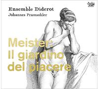 Ensemble Diderot; Johannes Pramsohler - Meister: Il Giardino Del Piacere