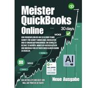 Meister QuickBooks Online: Von Freiberuflern bis hin zu kleinen Teams: Schritt-für-Schritt-Workflows, Checklisten und KI-Eingabeaufforderungen, um ... innerhalb von 30 Tagen einen klaren Gewinn