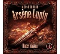 Meisterdieb Arsène Lupin - Lupin 04: Hinter Masken