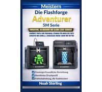 Meistern Die Flashforge Adventurer 5M Serie: Einrichtung, Kalibrierung und Slicing leicht gemacht; Bewährte Profile und praxisnahe Lösungen für ... zuverlässige Drucke (AD5M und 5M Pro)