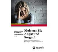 Meistern Sie Angst und Sorgen: Generalisierte , Craske, Barlow.