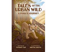 Meital Smith - Tales of the Urban Wild: A Puma's Journey