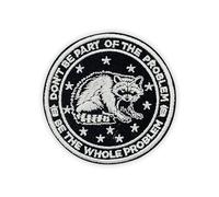 MEIYSTICK Don't Be Part of the Problem, Be the Whole Problem Hook and Loop Embroidery Patches for Backpacks Hats Vest Dog Harness Bags, Funny Animal Raccoon Size 3" Tactical Applique Patch for Clothes