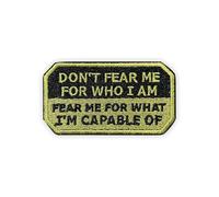 MEIYSTICK Don't Fear Me for Who I Am Fear Me for What I'm Capable of Hook and Loop Embroidery Patches for Backpacks Hats Vest Dog Harness Bags, Positive Size 3" Tactical Applique Patch for Clothes