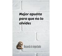 Mejor apunta para que no lo olvides: cuaderno de notas, el regalo ideal para ti o para tus amigos, familiares y compañeros de trabajo 120 páginas