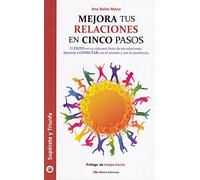 Mejora tus relaciones en 5 pasos: 42 (Supérate y Triunfa)