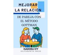 Mejorar la relación de pareja con el método Gottman