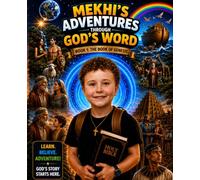 Mekhi’s Adventures Through God’s Word: Book 1:The Book of Genesis