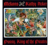 Mekons W/ Kathy Acker - Pussy, King Of The Pirates