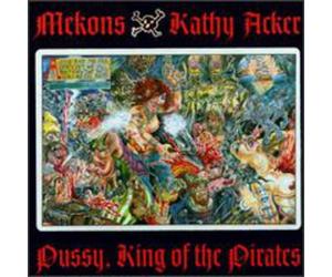 Mekons W/ Kathy Acker - Pussy, King Of The Pirates