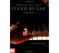 Mel Bay Play Jazz, Blues, & Rock Piano by Ear, Book Three by Andy Ostwald (2004-01-03)