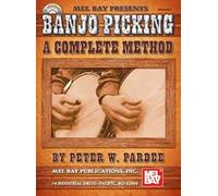 Mel Bay Presents Banjo Picking: A Complete Method