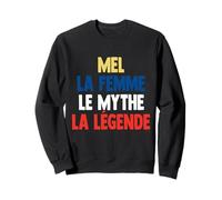 Mel La Femme Le Mythe Legend Cadeau pour Mel Sweatshirt