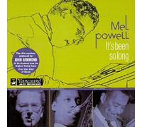 Mel Powell - It's Been So Long
