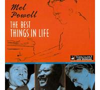 Mel Powell - The Best Things in Life