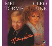 Mel Tormé / Cleo laine - Nothing Without You
