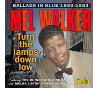 Mel Walker - Turn The Lamps Down Low - Ballads in Blue 1950-1953