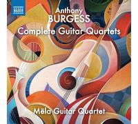 Mela Guitar Quartet - Anthony Burgess: Complete Guitar Quartets