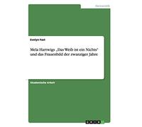 Mela Hartwigs "Das Weib ist ein Nichts" und das Frauenbild der zwanziger Jahre