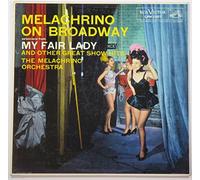 Melachrino on Broadway: Selections From My Fair Lady and Other Great Show Hits / The Melachrino Orchestra