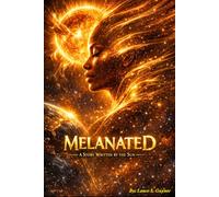 Melanated: A story written by the Sun