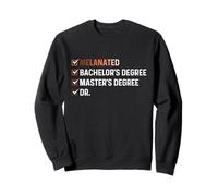 Melanated Bachelor's Degree Master's Degree Dr - HBCU Sweatshirt