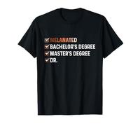 Melanated Bachelor's Degree Master's Degree Dr - HBCU T-Shirt