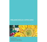 Melancholia Africana: The Indispensable Overcoming of the Black Condition (Creolizing the Canon)