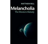 Melancholia: The Western Malady