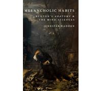 Melancholic Habits: Burton's Anatomy & the Mind Sciences