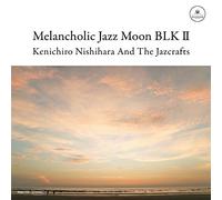 KENICHIRO NISHIHARA - Melancholic Jazz Moon Blk 2