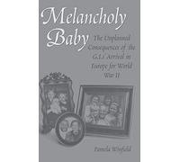 Melancholy Baby: The Unplanned Consequences of the G.I.s' Arrival in Europe for World War II