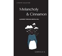 Melancholy & Cinnamon: A Journey Through Mental Hell