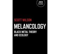 Melancology: Black Metal Theory and Ecology